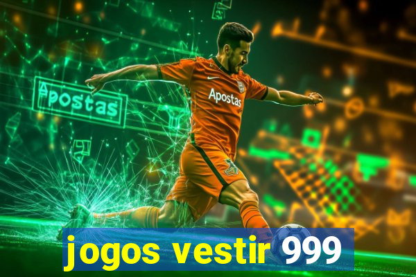 jogos vestir 999